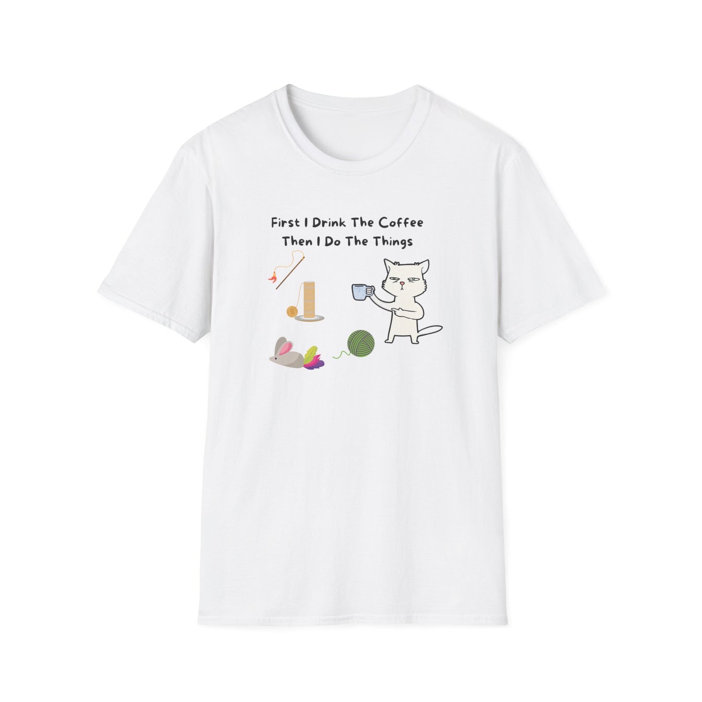 First thing I do T-Shirt