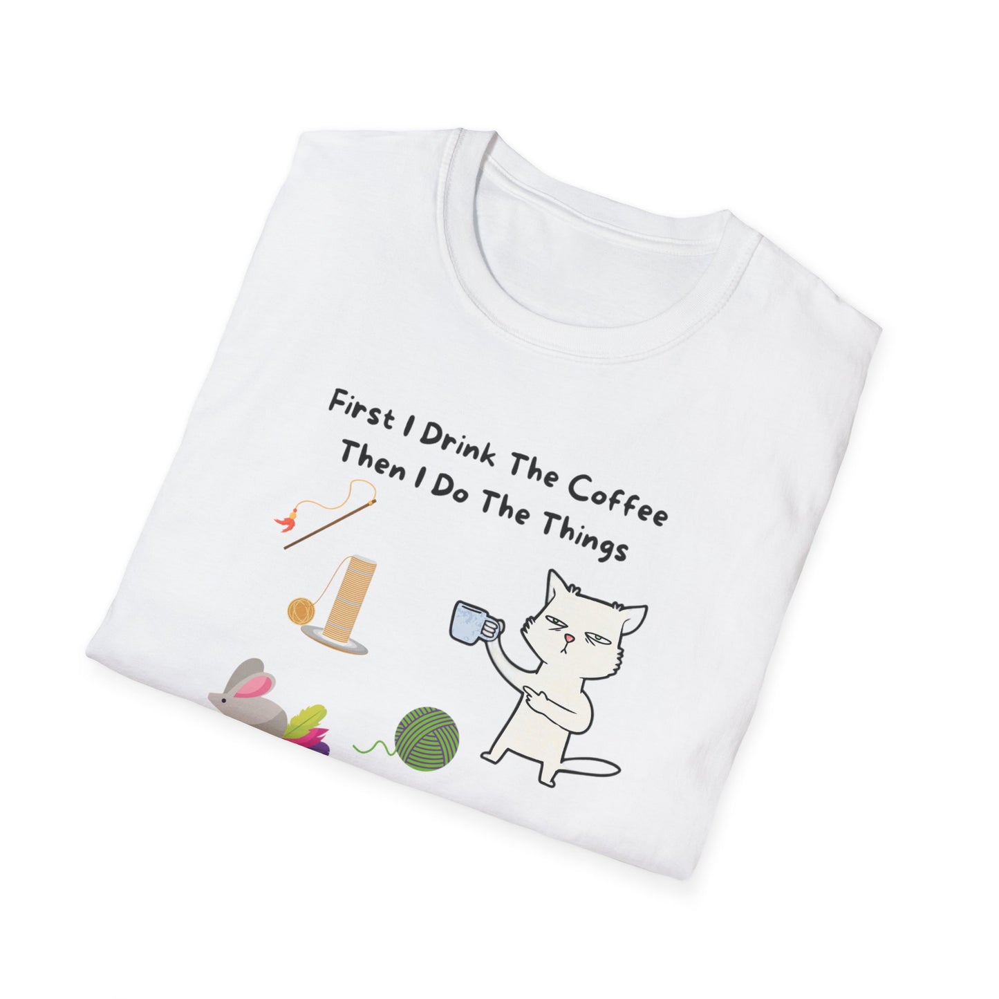 First thing I do T-Shirt