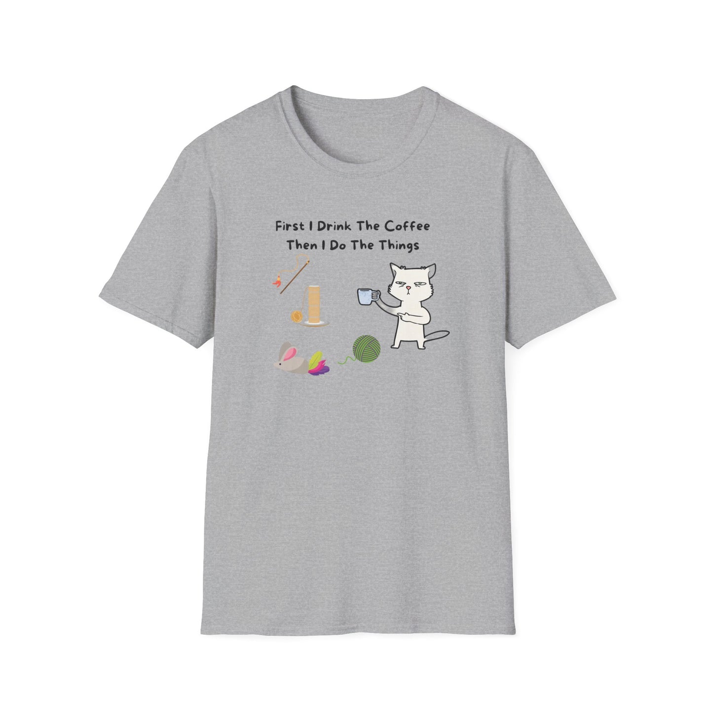 First thing I do T-Shirt