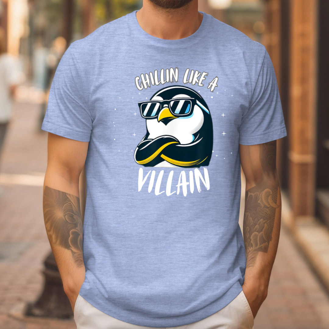 Chilin like a villain t-shirt