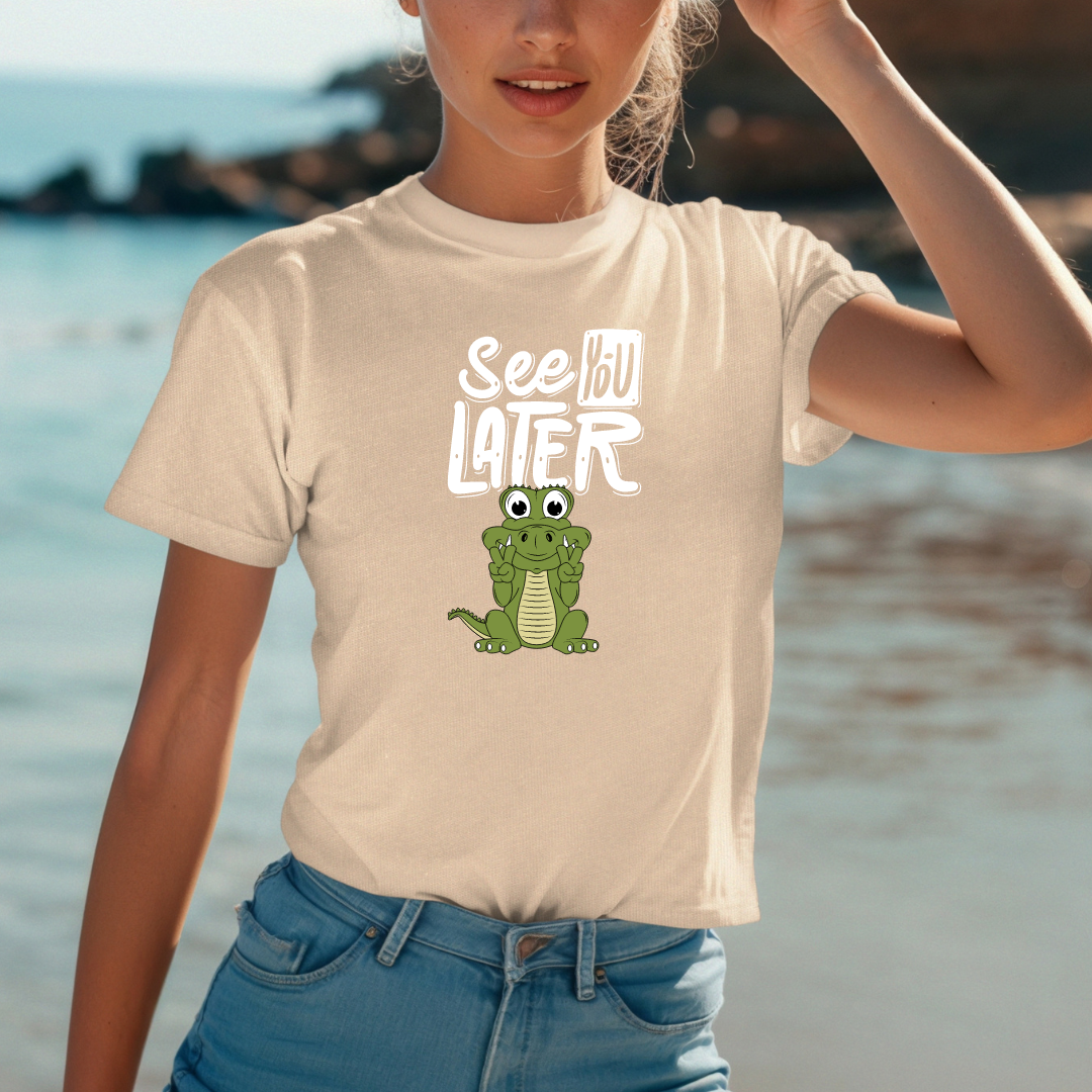 See you later t-shirt