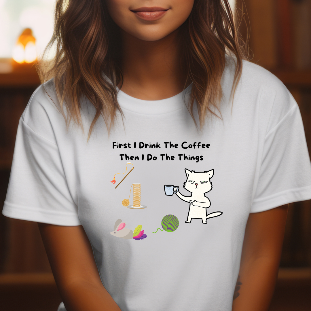 First thing I do T-Shirt