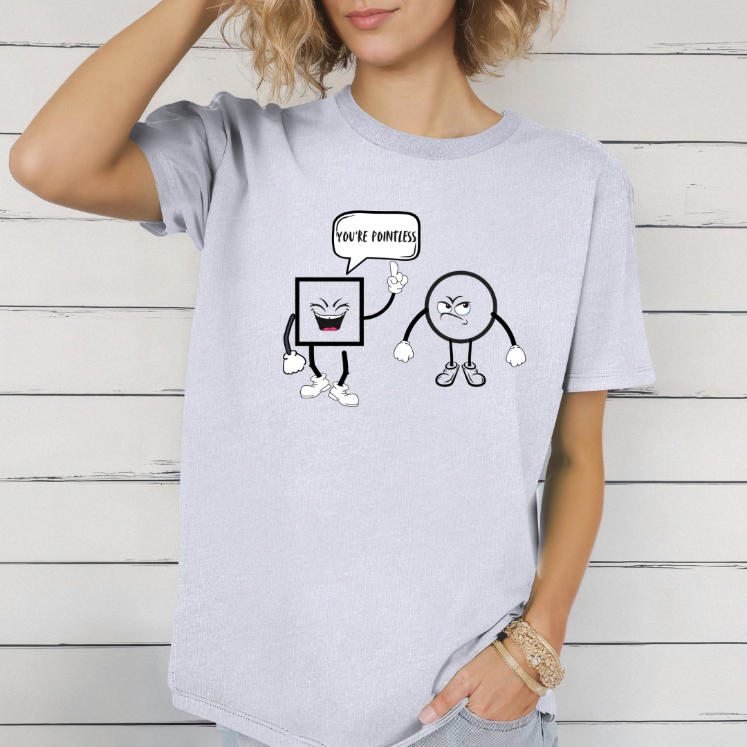 You're pointless T-Shirt