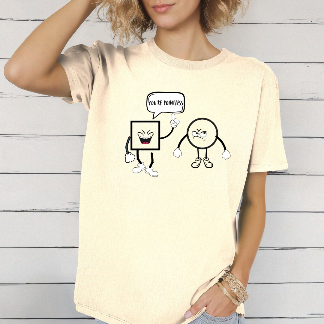 You're pointless T-Shirt