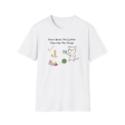 First thing I do  T-Shirt