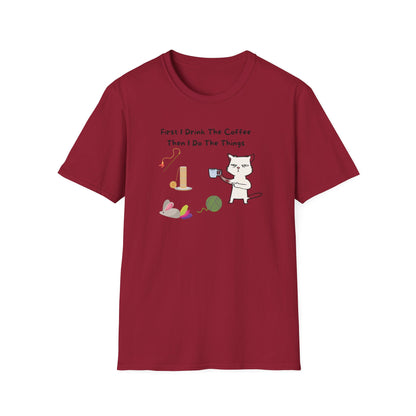 First thing I do  T-Shirt