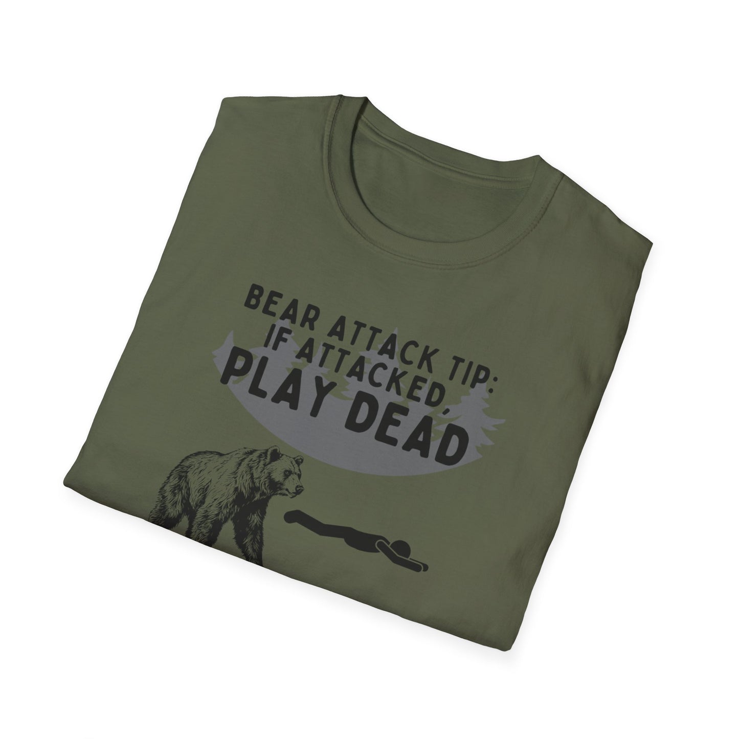 BEAR ATTACK TIP: IF ATTACKED, PLAY DEAD t-shirt