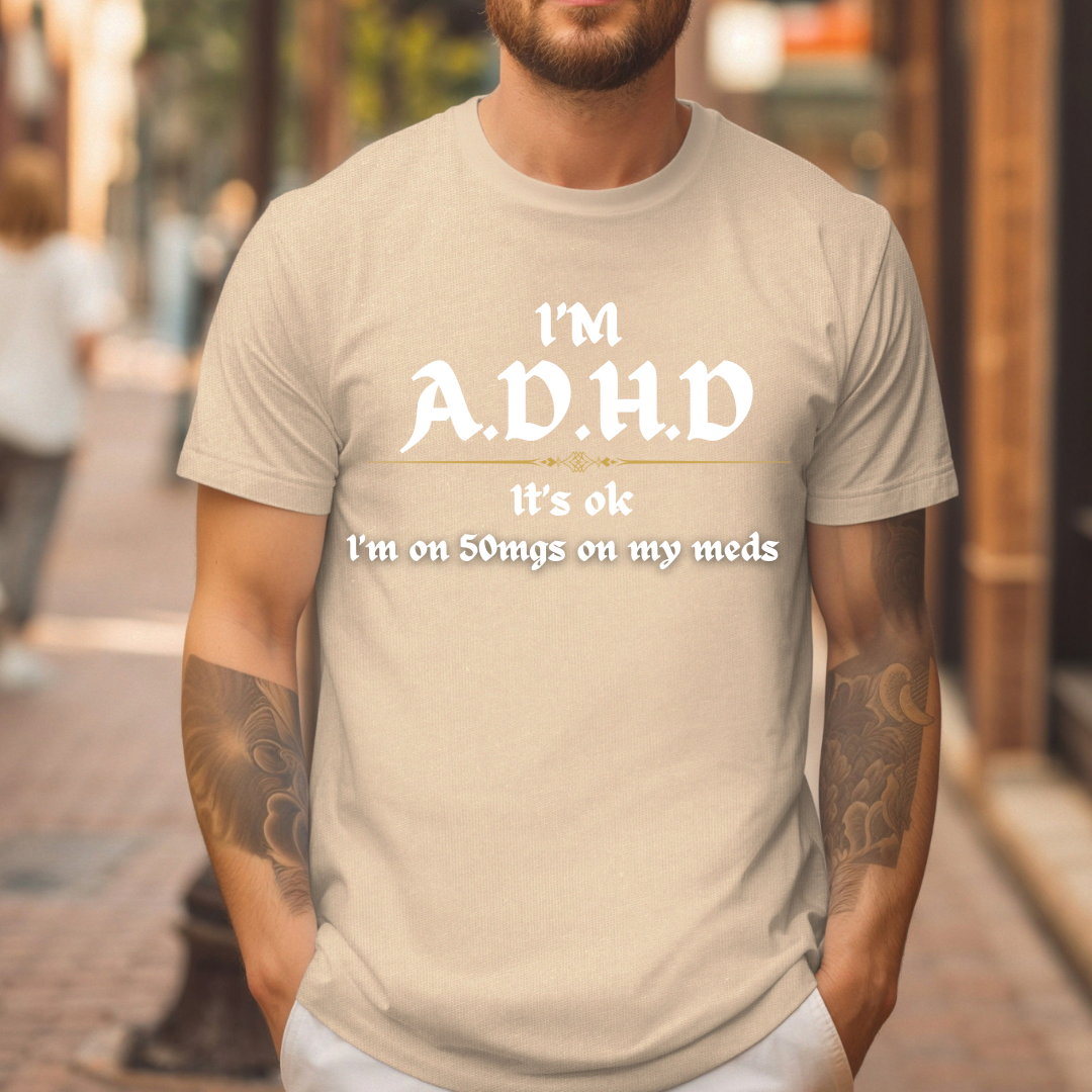 I'm ADHD t-shirt