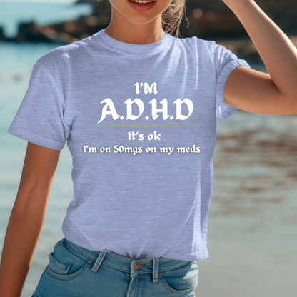 I'm ADHD t-shirt