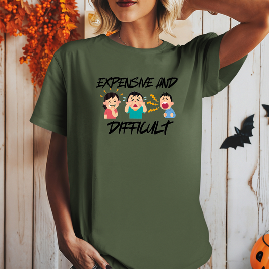 Expensive and difficult T-Shirt