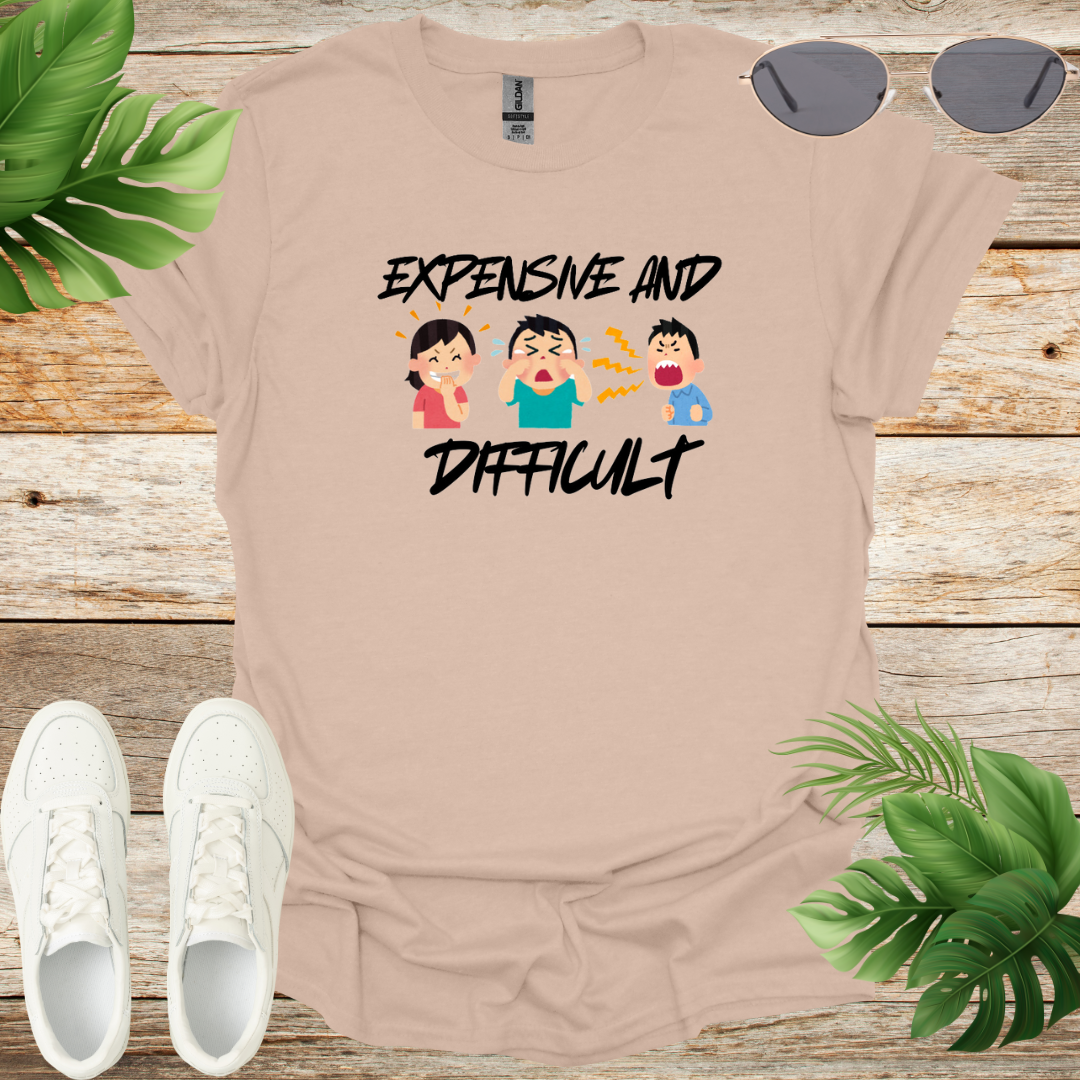 Expensive and difficult T-Shirt