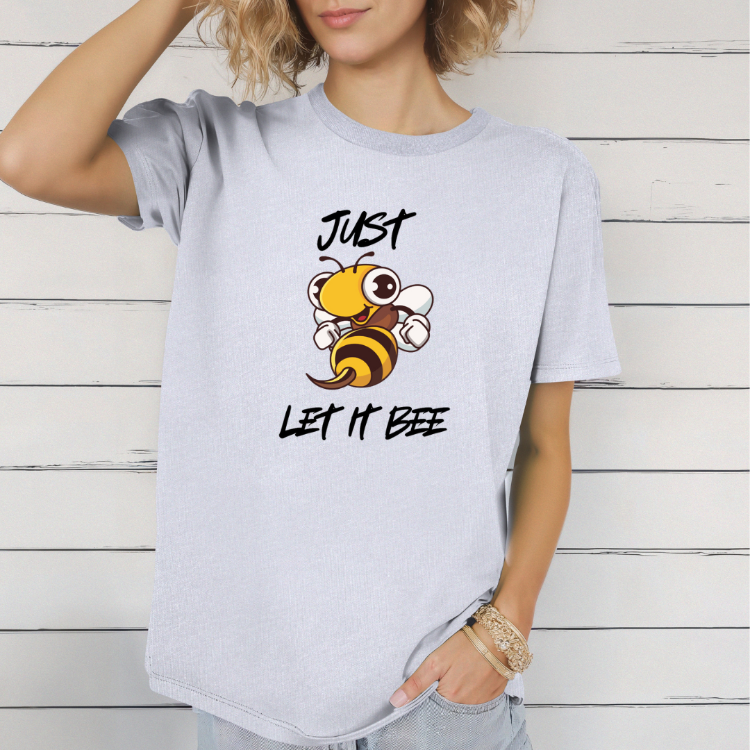 JUST LET IT BEE T-Shirt