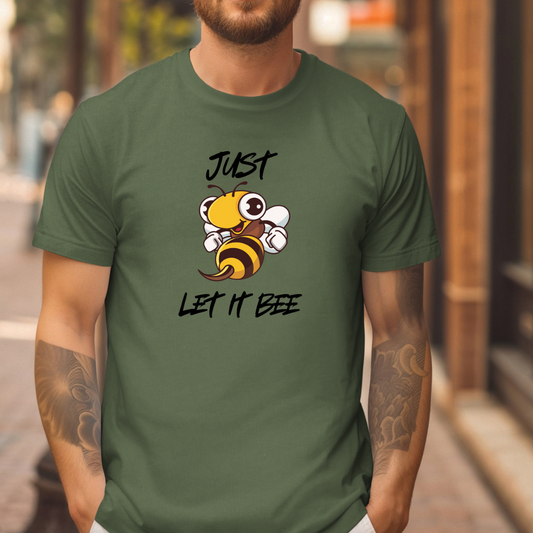 JUST LET IT BEE T-Shirt