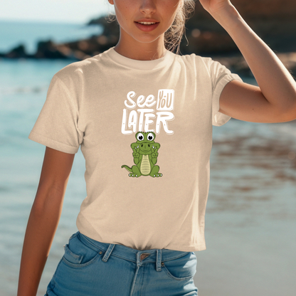 See you later t-shirt