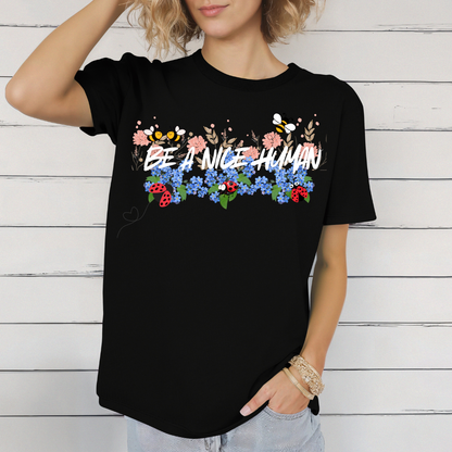 Be a nice humanT-Shirt