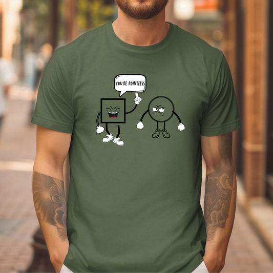 You're pointless T-Shirt